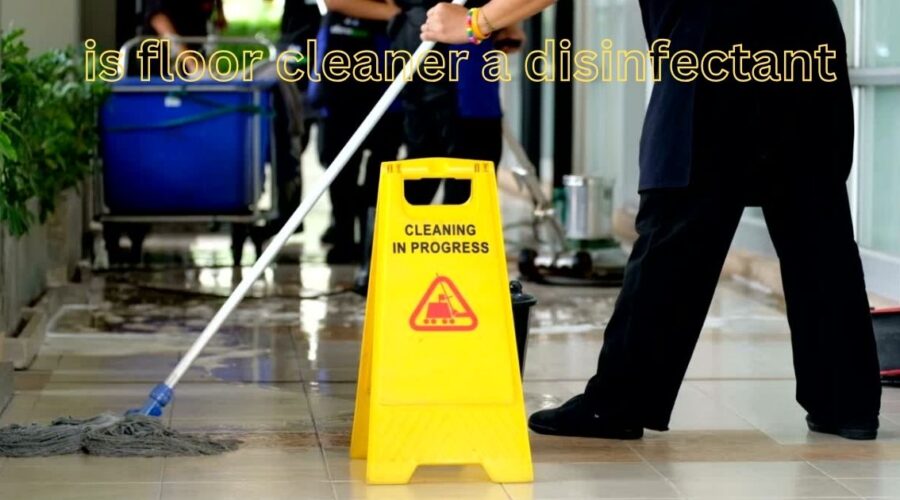 Is floor cleaner a disinfectant